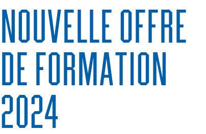 NOUVELLE OFFRE DE FORMATION 2024