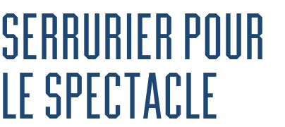 Serrurier pour le spectacle