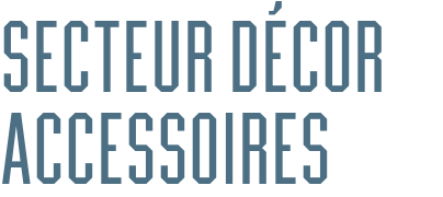 Secteur Décor Accessoires