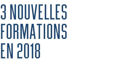 3 nouvelles formations                   en 2018