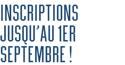 Inscriptions jusqu’au 1er septembre !