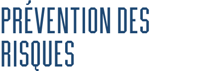PRÉVENTION DES RISQUES