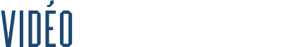 VIDÉO