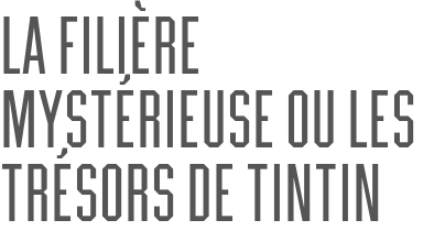 La filière mystérieuse ou les trésors de Tintin