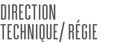 direction technique/ régie