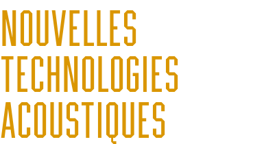 Nouvelles technologies acoustiques