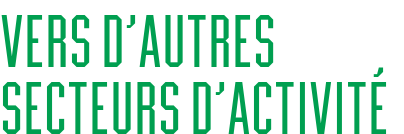 Vers d’autres secteurs d’activité