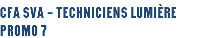 CFA SVA – Techniciens lumière promo 7