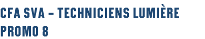 CFA SVA – Techniciens lumière promo 8