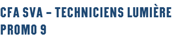CFA SVA – Techniciens lumière promo 9