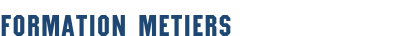 FORMATION METIERS