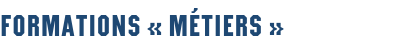 Formations « métiers »