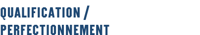 Qualification / perfectionnement