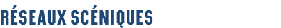 Réseaux scéniques