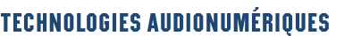 Technologies audionumériques
