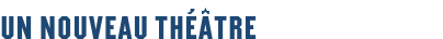 Un nouveau Théâtre