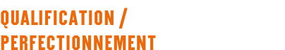 Qualification / perfectionnement