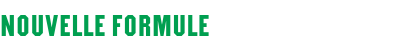 NOUVELLE FORMULE