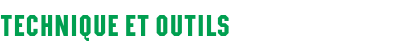Technique et outils