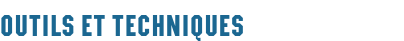 Outils et techniques